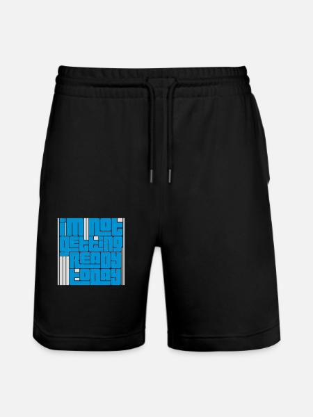 not getting ready today - Stanley/Stella Trainer Unisex Organic Jogging Shorts - black