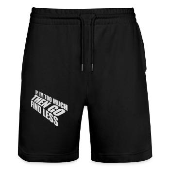 if im too much - Stanley/Stella Trainer Unisex Organic Jogging Shorts - black - Front - Nik (191cm) & Marisol (170cm)