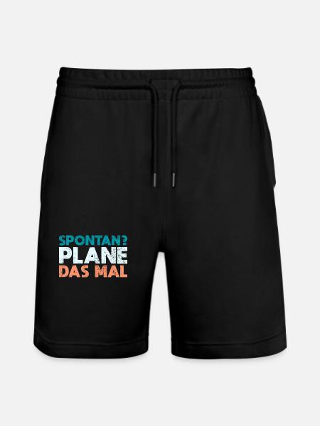 Spontan? Plane Das Mal - Stanley/Stella Unisex Bio Joggingshorts Trainer  - Schwarz