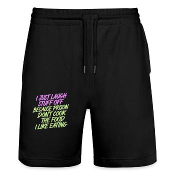 ust Laugh Off Stuff Prison Food Isn't for Me 8 - Stanley/Stella Unisex Bio Joggingshorts Trainer  - Schwarz - Vorne - Nik (191cm) & Marisol (170cm)