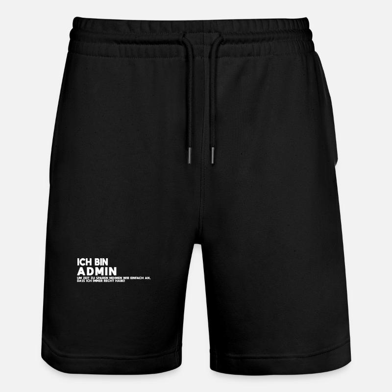Ich bin Admin Tech Humor Shirt - Stanley/Stella Unisex Bio Joggingshorts Trainer  - Schwarz