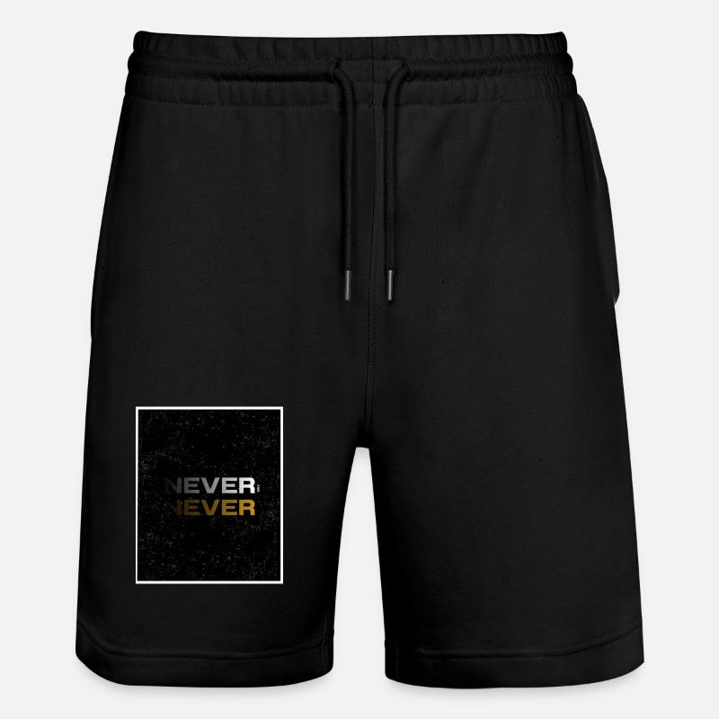 NEVER SAY NEVER – Minimal Statement Design - Stanley/Stella Unisex Bio Joggingshorts Trainer  - Schwarz