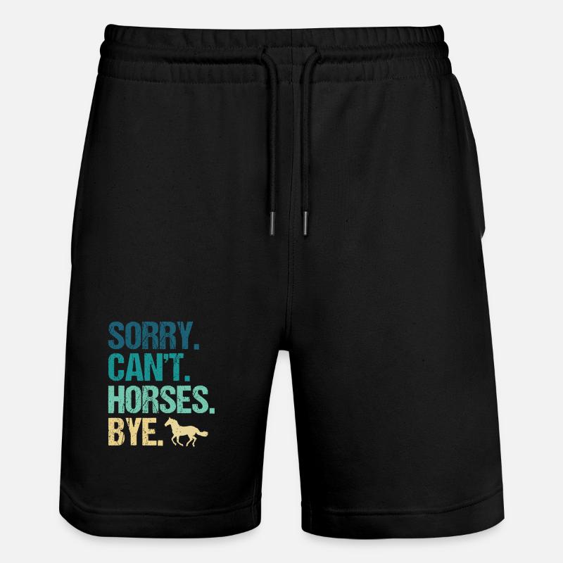 Sorry Can’t Horses Bye - Stanley/Stella Unisex Bio Joggingshorts Trainer  - Schwarz