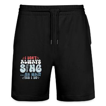 I Don't Always Sing...Oh Wait Yes I do Singer Sing - Stanley/Stella Unisex Bio Joggingshorts Trainer  - Schwarz - Vorne - Nik (191cm) & Marisol (170cm)