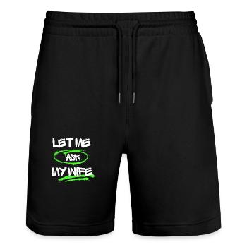 Lass mich meine Frau fragen, lustiger Ehemann-Satz - Stanley/Stella Unisex Bio Joggingshorts Trainer  - Schwarz - Vorne - Nik (191cm) & Marisol (170cm)