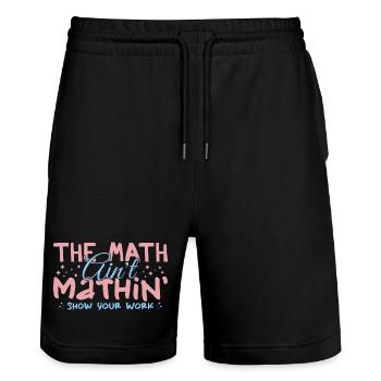 The Math Aint Mathin Show Your Work - Stanley/Stella Trainer Unisex Organic Jogging Shorts - black - Front - Nik (191cm) & Marisol (170cm)