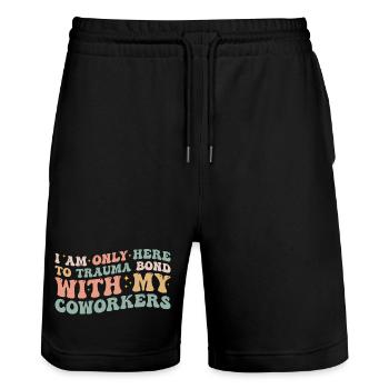 I Am Only Here To Trauma Bond With My Coworkers - Stanley/Stella Trainer Unisex Organic Jogging Shorts - black - Front - Nik (191cm) & Marisol (170cm)