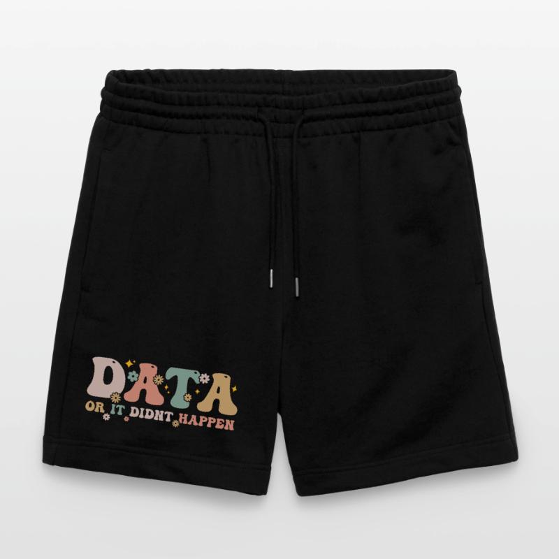 Data Or It Didn't Happen - Data Scientist Stanley/Stella Trainer Unisex Organic Jogging Shorts
