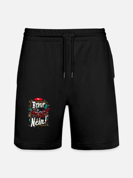 Bevor Du fragst: NEIN! - Stanley/Stella Unisex Bio Joggingshorts Trainer  - Schwarz
