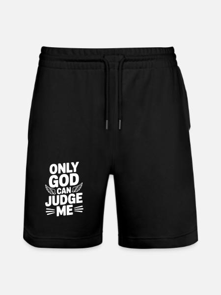 Only God Can Judge Me - Stanley/Stella Trainer Unisex Organic Jogging Shorts - black
