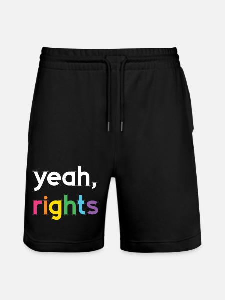 Pride Month LGBT - Yeah, Rights - Stanley/Stella Trainer Unisex Organic Jogging Shorts - black