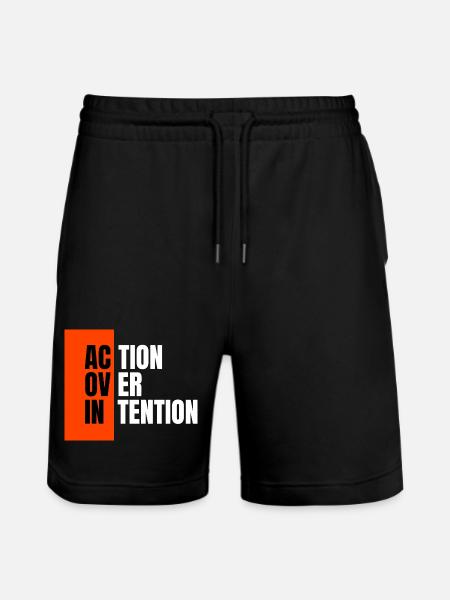 Action over intention. - Stanley/Stella Unisex Bio Joggingshorts Trainer - Schwarz