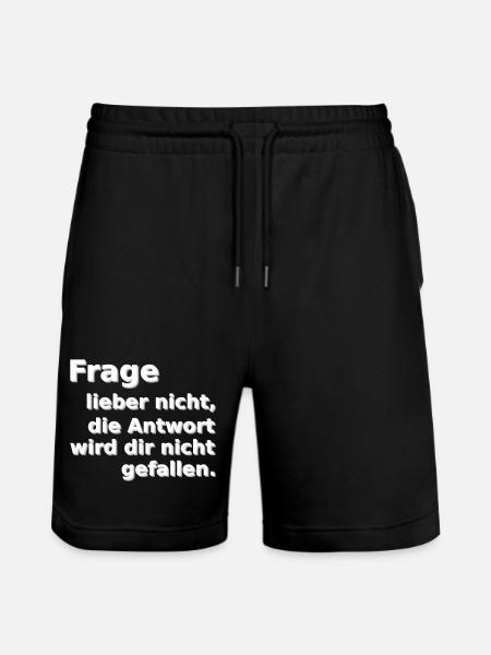 Frage lieber nicht - Stanley/Stella Unisex Bio Joggingshorts Trainer - Schwarz