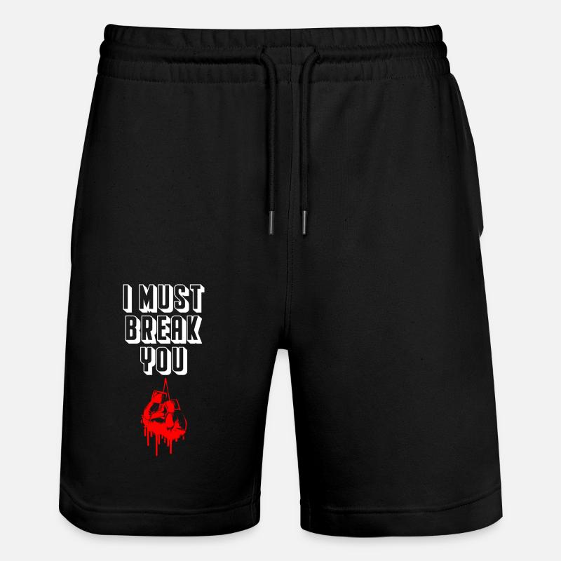 I Must Break You Boxing - Stanley/Stella Trainer Unisex Organic Jogging Shorts - black