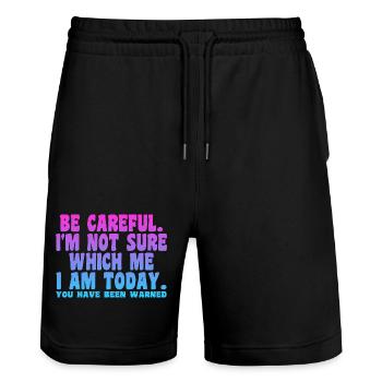 Be Careful I'm Not Sure Which Me I Am Today - Stanley/Stella Trainer Unisex Organic Jogging Shorts - black - Front - Nik (191cm) & Marisol (170cm)