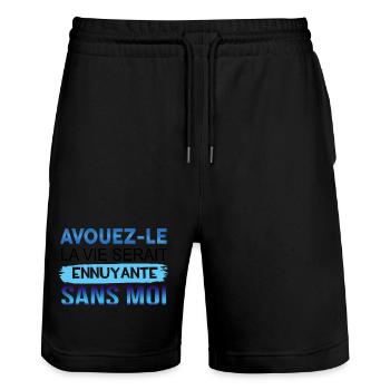 AVOUEZ-LE LA VIE SERAIT ENNUYANTE SANS MOI - Short de jogging bio TRAINER Stanley/Stella unisexe - noir - Devant - Nik (191cm) & Marisol (170cm)