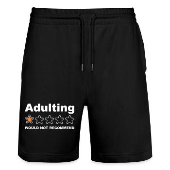 Adulting Would Not Recommend Funny Sayings, Adult - Stanley/Stella Trainer Unisex Organic Jogging Shorts - black - Front - Nik (191cm) & Marisol (170cm)