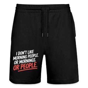 Morning Grouches Don't Like Morning People Tired Office - Stanley/Stella Trainer Unisex Organic Jogging Shorts - black - Front - Nik (191cm) & Marisol (170cm)