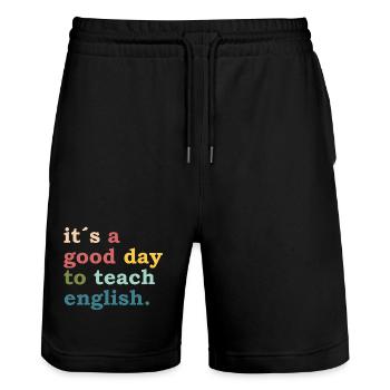 it ́s a good day to teach english - Teacher Lehrer - Stanley/Stella Trainer Unisex Organic Jogging Shorts - black - Front - Nik (191cm) & Marisol (170cm)