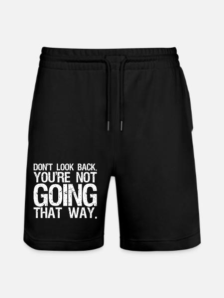 don't look back you're not going that way - Stanley/Stella Trainer Unisex Organic Jogging Shorts - black