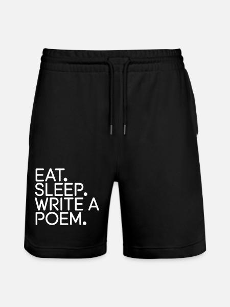 Eat Sleep Write a Poem - Stanley/Stella Trainer Unisex Organic Jogging Shorts - black