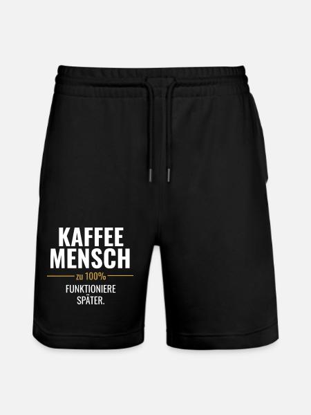 Kaffeemensch – Funktioniere später - Stanley/Stella Unisex Bio Joggingshorts Trainer  - Schwarz