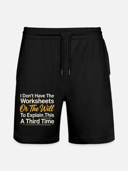 No Worksheets No Will Shirt - Stanley/Stella Trainer Unisex Organic Jogging Shorts - black