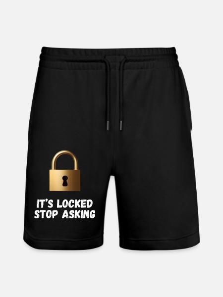 It’s Locked, Stop Asking - Stanley/Stella Trainer Unisex Organic Jogging Shorts - black