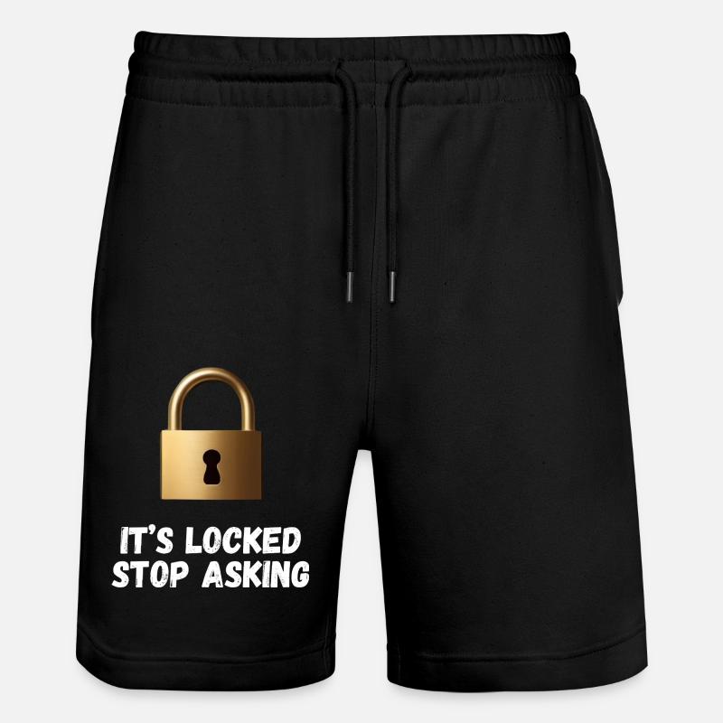 It’s Locked, Stop Asking - Stanley/Stella Trainer Unisex Organic Jogging Shorts - black