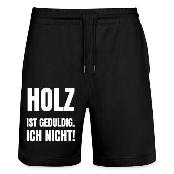 Holz ist geduldig. Ich nicht! - Stanley/Stella Unisex Bio Joggingshorts Trainer  - Schwarz - Vorne - Nik (191cm) & Marisol (170cm)