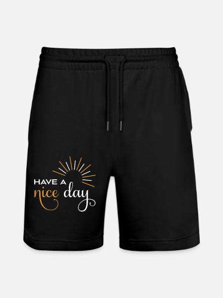 Have a nice day - Stanley/Stella Trainer Unisex Organic Jogging Shorts - black