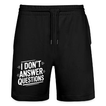 I Don't Answer Questions - Stanley/Stella Trainer Unisex Organic Jogging Shorts - black - Front - Nik (191cm) & Marisol (170cm)