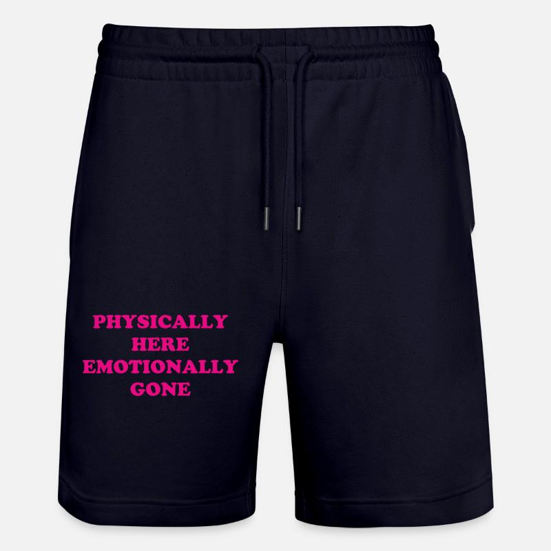 Physically Here - Emotionally Gone - Stanley/Stella Unisex Bio Joggingshorts Trainer  - Dark navy