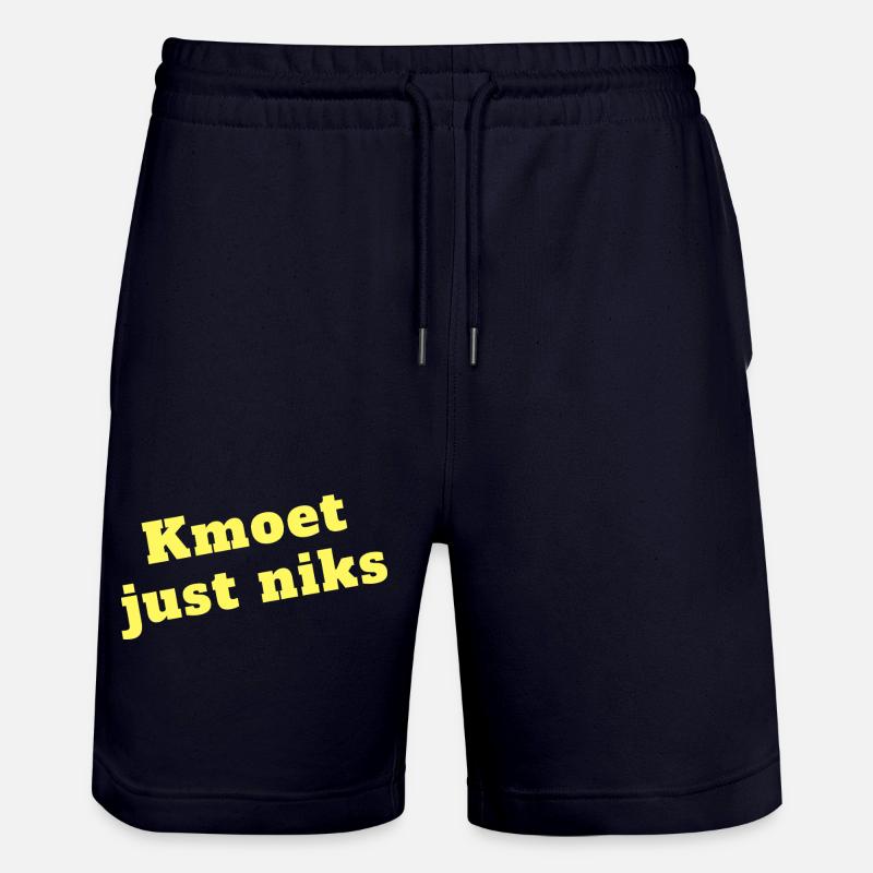Kmoet just nothing, Antwerp dialect Shirts - Stanley/Stella Trainer Unisex Organic Jogging Shorts - dark navy