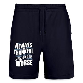 Always be thankful life could be worse - Stanley/Stella Unisex Bio Joggingshorts Trainer  - Dark navy - Vorne - Nik (191cm) & Marisol (170cm)