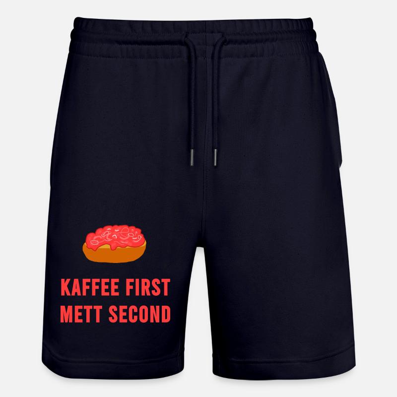 Kaffee first Mett second Frühstück Mettbrötchen - Stanley/Stella Unisex Bio Joggingshorts Trainer  - Dark navy