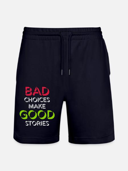 bad decisions great stories - Stanley/Stella Trainer Unisex Organic Jogging Shorts - dark navy