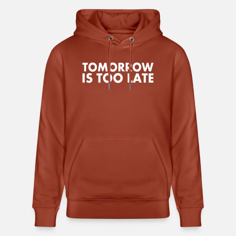 Tomorrow is too late - Sweat à capuche bio CRUISER Stanley/Stella Unisexe - terracotta