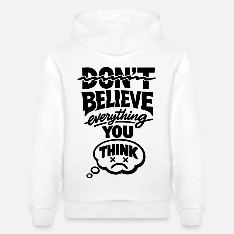 Don’t Believe Everything You Think Statement - Stanley/Stella Unisex Bio-Hoodie CRUISER  - Weiß