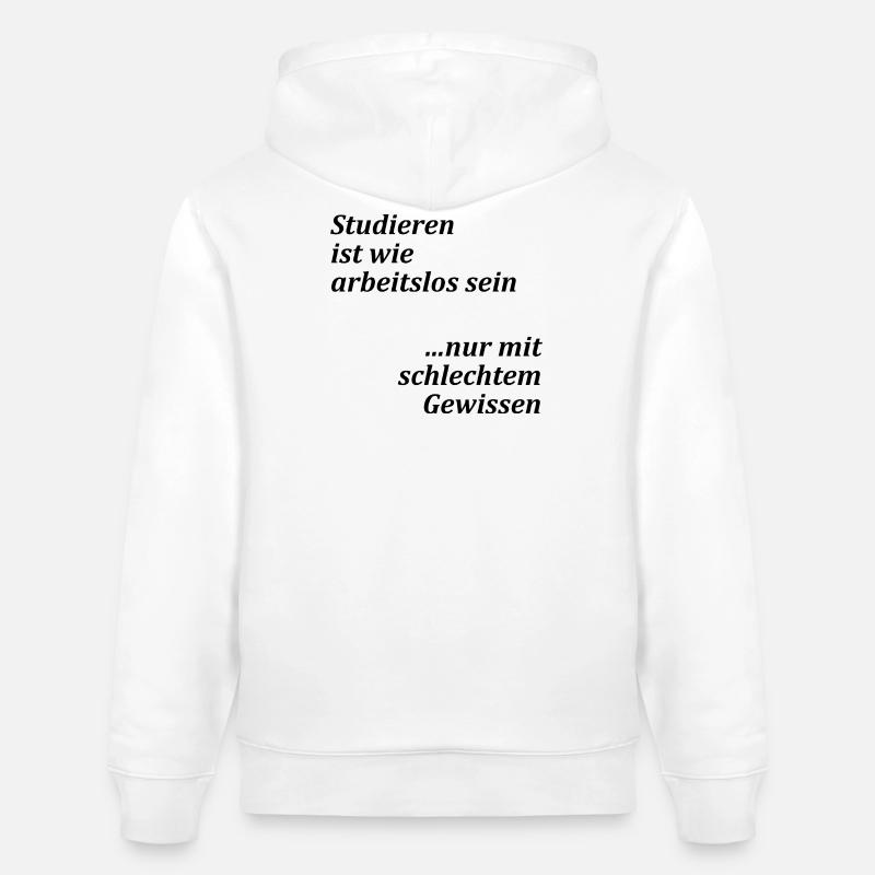 Unispruch "Studieren = arbeitslos" Studenten - Stanley/Stella Unisex Bio-Hoodie CRUISER  - Weiß