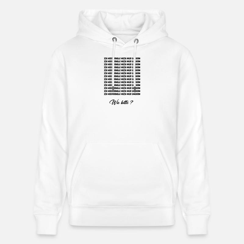 JE N’AIME PAS ME RÉPÉTER - Sweat à capuche bio CRUISER Stanley/Stella Unisexe - blanc