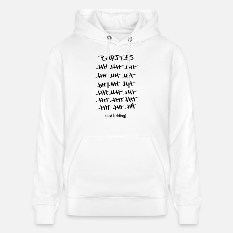 Burpees Count (Just Kidding) - Sweat à capuche bio CRUISER Stanley/Stella Unisexe - blanc