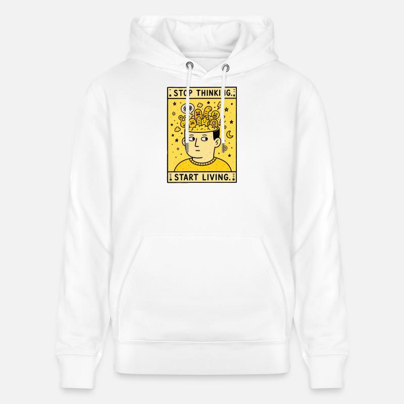 STOP THINKING. START LIVING. - Stanley/Stella Unisex Bio-Hoodie CRUISER  - Weiß