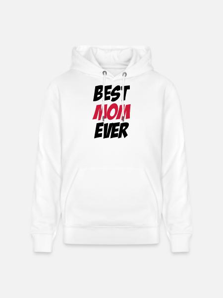 Best Mom Ever - Stanley/Stella CRUISER Unisex Organic Hoodie - white
