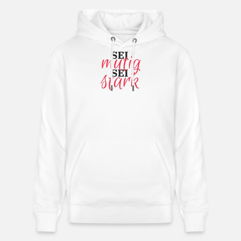 Sois courageux, sois fort - Sweat à capuche bio CRUISER Stanley/Stella Unisexe - blanc