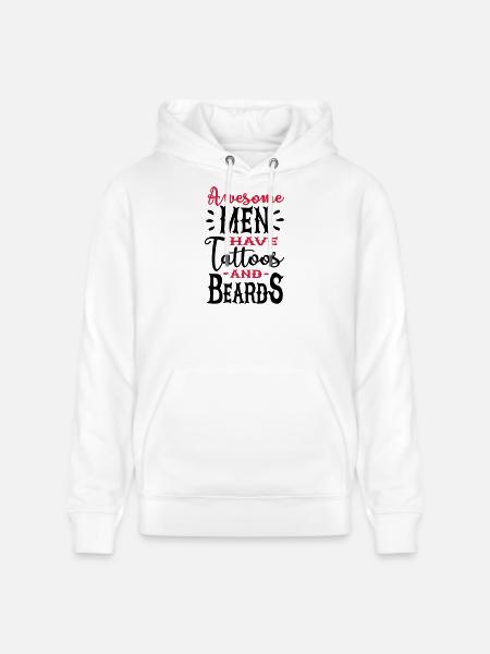 Awesome men have tattoos and beards 2clr - Stanley/Stella CRUISER Unisex Organic Hoodie - white