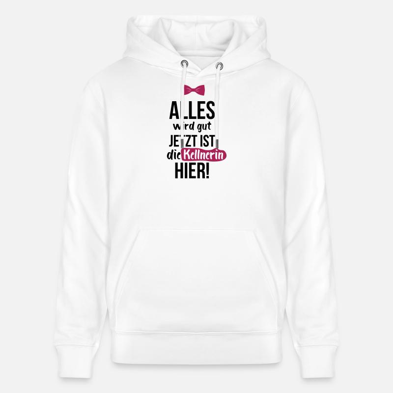 KELLNERIN: Alles Wird Gut - Stanley/Stella Unisex Bio-Hoodie CRUISER  - Weiß