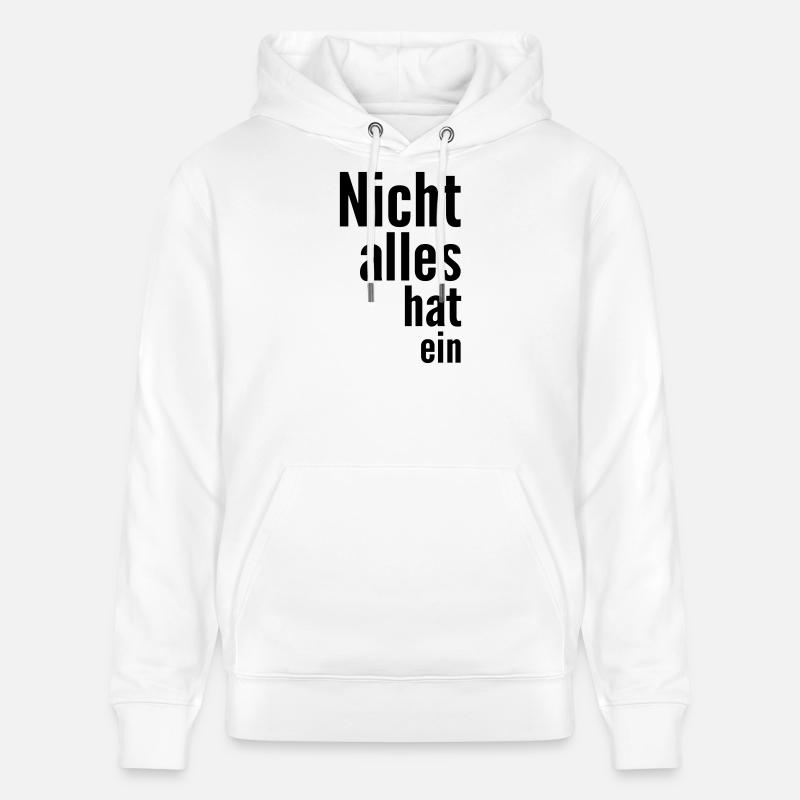Nicht alles hat ein - Stanley/Stella Unisex Bio-Hoodie CRUISER  - Weiß