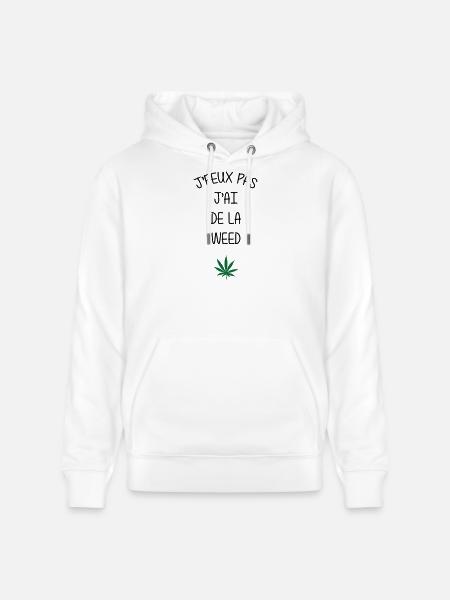 I can't, I have weed! - Stanley/Stella CRUISER Unisex Organic Hoodie - white