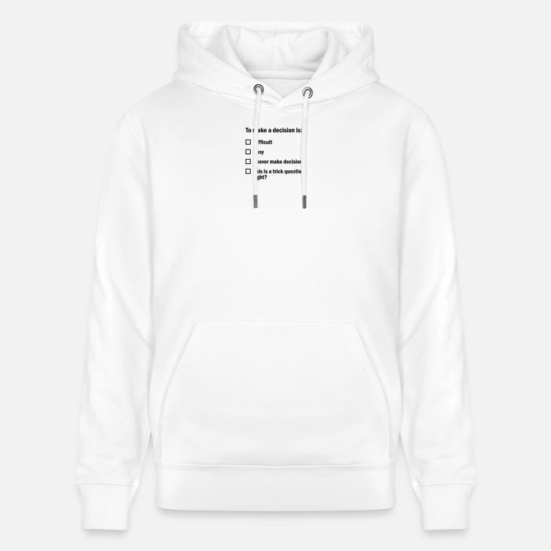 Prendre une décision, c’est... - Sweat à capuche bio CRUISER Stanley/Stella Unisexe - blanc